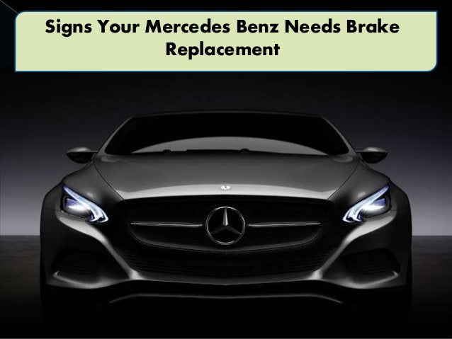Signs Your Mercedes Benz Needs Brake Replacement