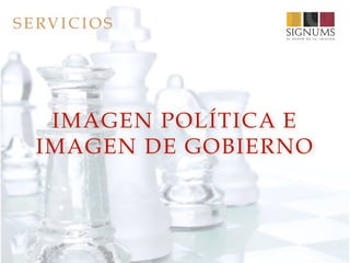 IMAGEN POLÍTICA E
IMAGEN DE GOBIERNO
SERVICIOS
 
