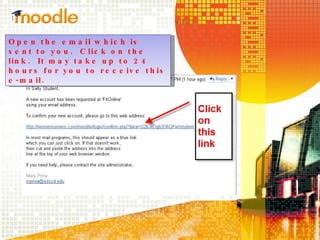 Open the email which is sent to you.  Click on the link.  It may take up to 24 hours for you to receive this e-mail. 