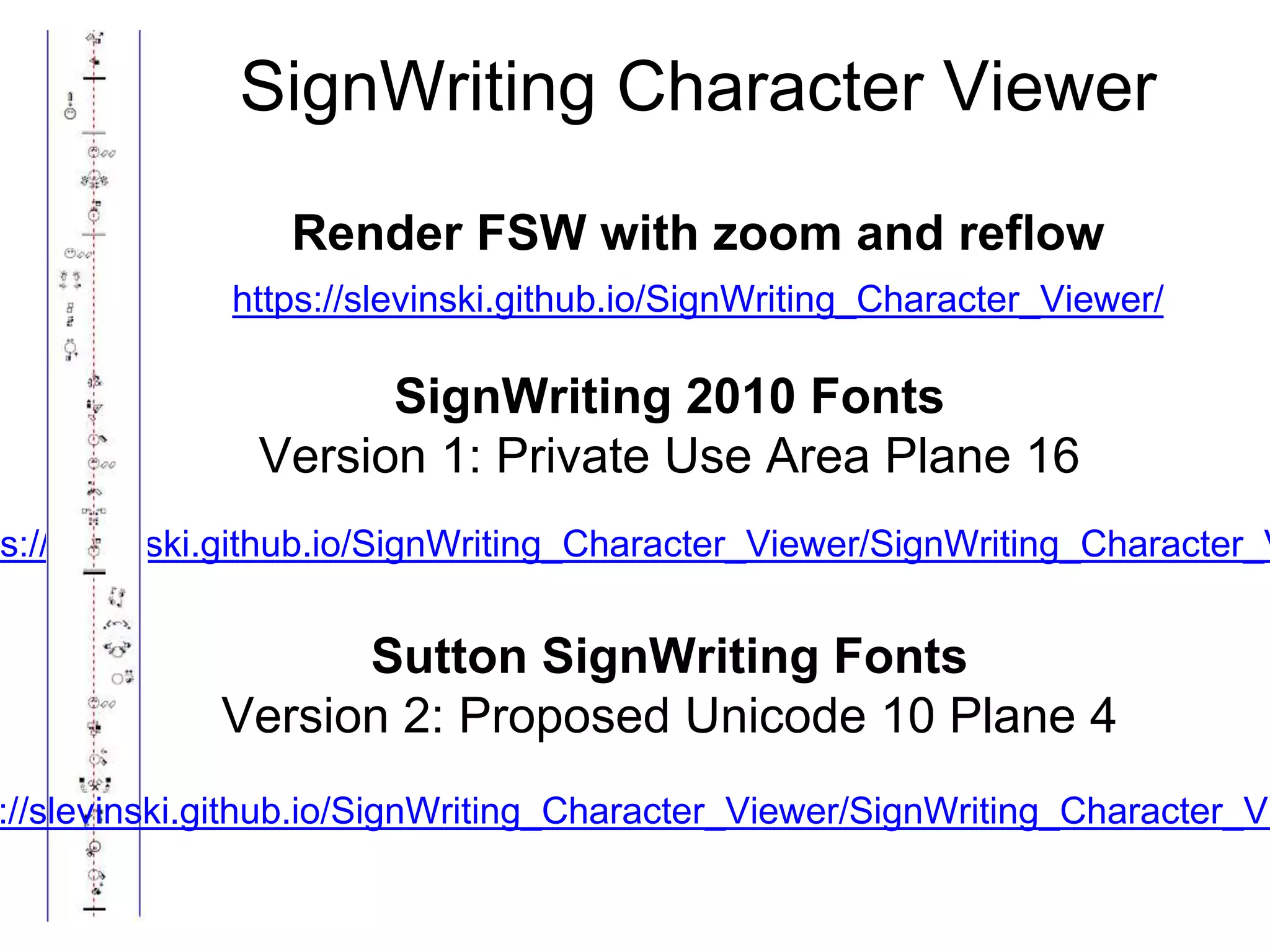 SignBox Marker
B = U+1DABB
Marks the start of the
SignBox cluster
Lane Markers
Left = U+1DABC
Middle = U+1DABD
Right = U+1DABE
Marks the lane of the
SignBox for vertical writing
 