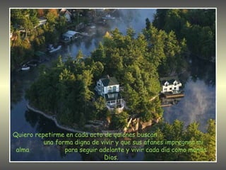Quiero repetirme en cada acto de quienes buscan  una forma digna de vivir y que sus afanes impregnen mi alma  para seguir adelante y vivir cada día como manda Dios. 