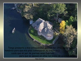 Tengo presente a mis antepasados quienes me ofrecieron sus hombros para que mis pies comenzaran su trayecto y  cuido que mi par de piernas sean fuertes  para que se apoyen en ellas los pasos de quienes de mí nacieron. 