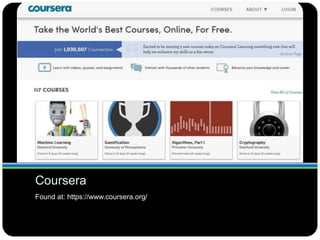 Coursera
Found at: https://www.coursera.org/
 