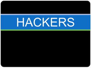 HACKERS
 