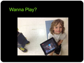 Wanna Play?
 