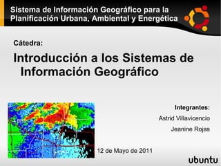 Sistema de Información Geográfico para la Planificación Urbana, Ambiental y Energética ,[object Object]