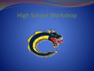 High School Workshop
 