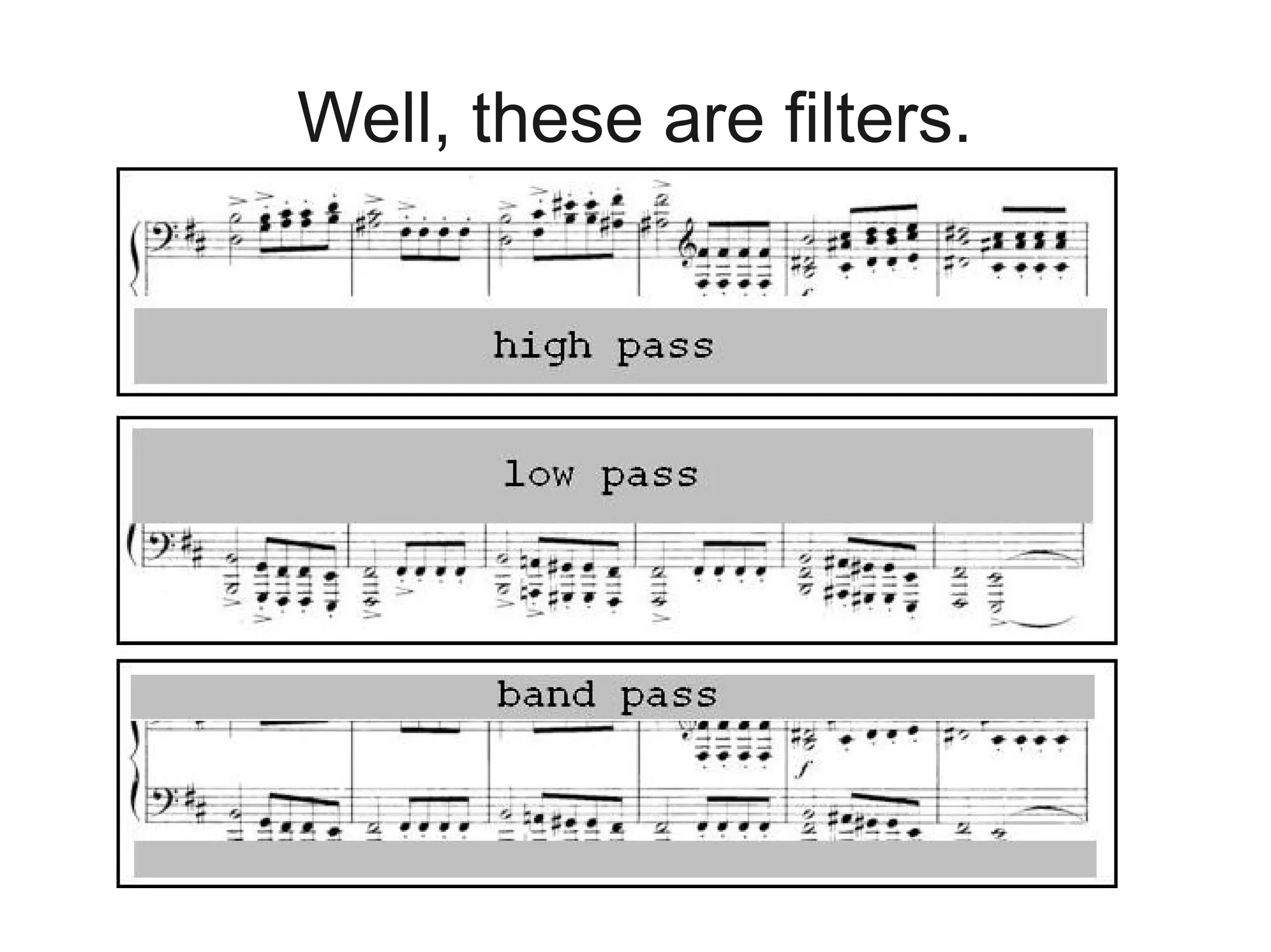 Well, these are filters.
 