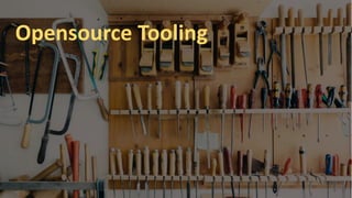 ToolingOpensource Tooling
 