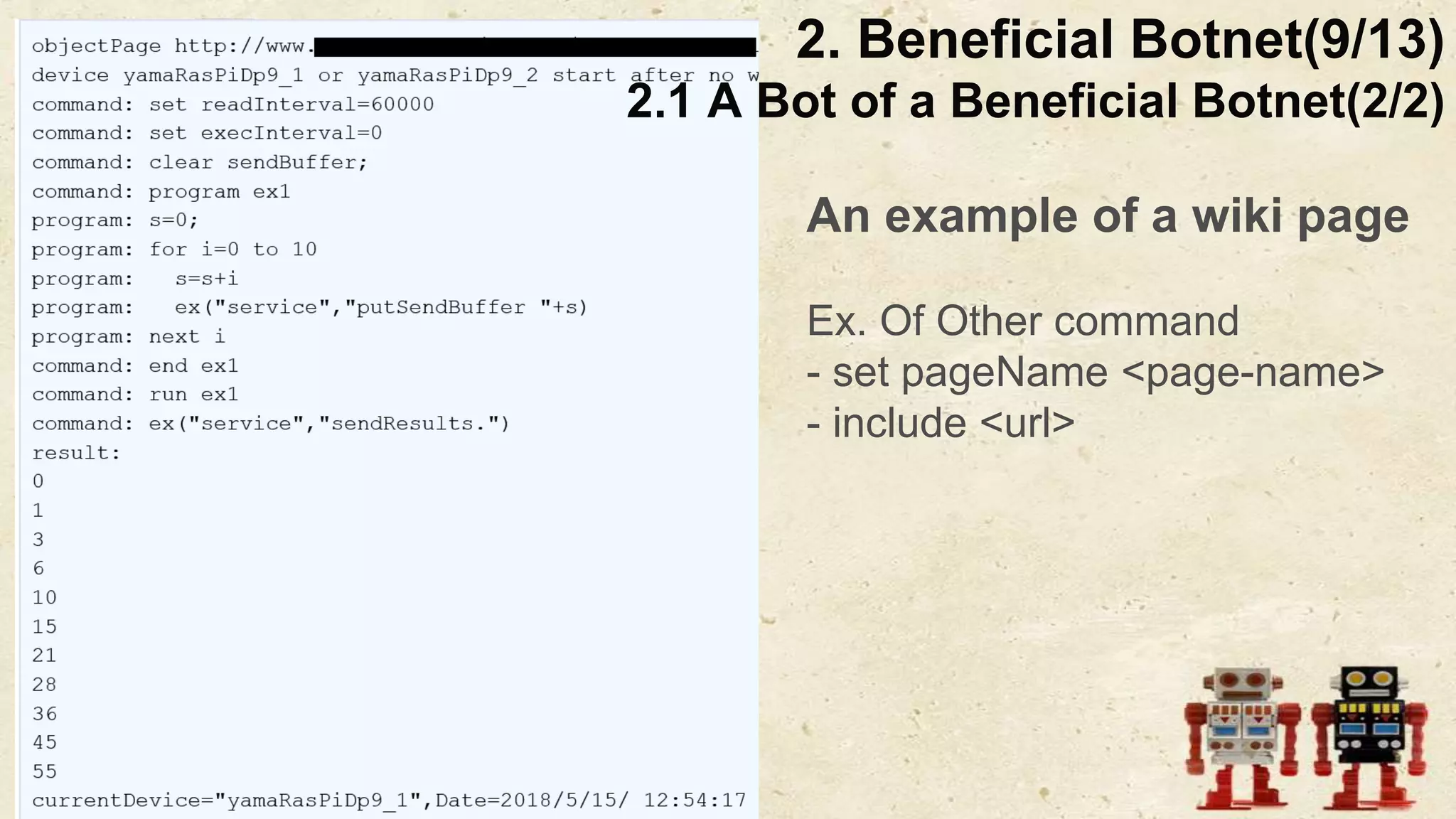 Ex. Of Other command
- set pageName <page-name>
- include <url>
An example of a wiki page
2. Beneficial Botnet(9/13)
2.1 A Bot of a Beneficial Botnet(2/2)
 