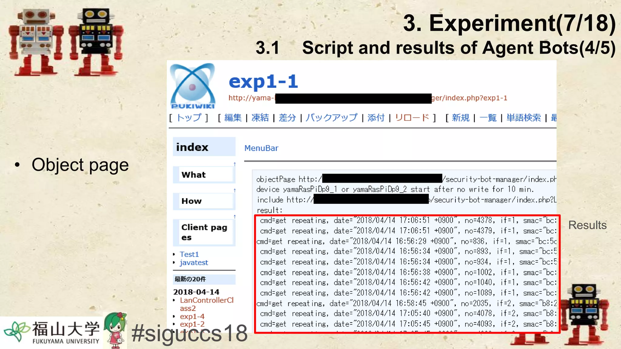 • Object page
#siguccs18
3. Experiment(7/18)
3.1 Script and results of Agent Bots(4/5)
Results
 