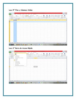 Lecc 5ª Filas y Columnas-Celdas
Lecc 6ª Barra de Acceso Rápido
 