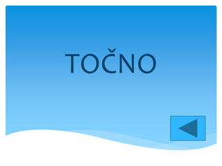 TOČNO
 