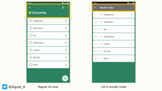 @Sigute_K Regular list view List in reorder mode
 