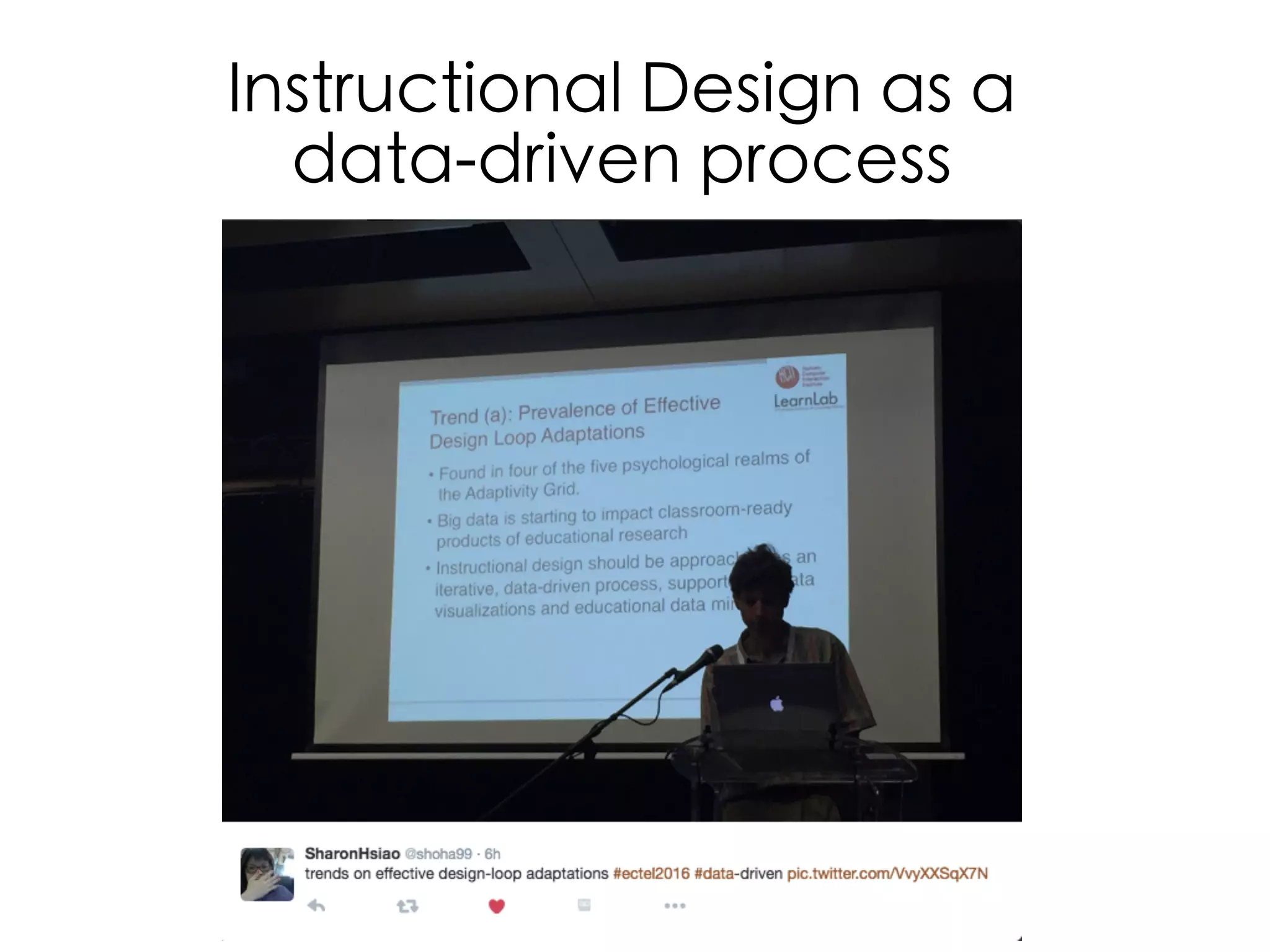 Instructional Design as a
data-driven process
 