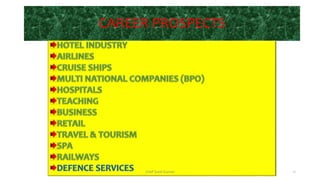 CAREER PROSPECTS
Chef Sunil Kumar 11
 