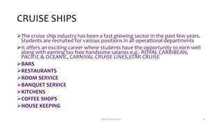 CRUISE SHIPS
Chef Sunil Kumar 17
 