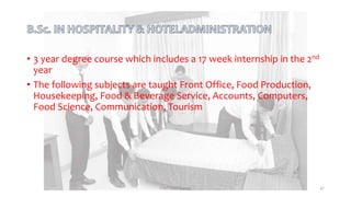 • 3 year degree course which includes a 17 week internship in the 2nd
year
• The following subjects are taught Front Office, Food Production,
Housekeeping, Food & Beverage Service, Accounts, Computers,
Food Science, Communication, Tourism
Chef Sunil Kumar 47
 