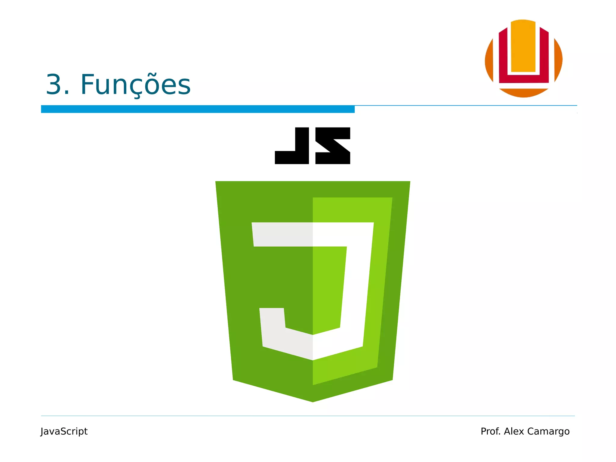 3. Funções JavaScript Prof. Alex Camargo 