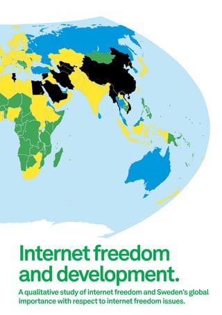 Internet freedom
and development.
A qualitative study of internet freedom and Sweden’s global
importance with respect to internet freedom issues.

 