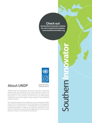 Check out
the Southern Innovator website
for more content and updates:
www.southerninnovator.org
About UNDP Empowered live...