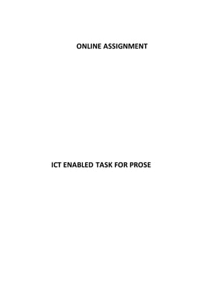 ONLINE ASSIGNMENT
ICT ENABLED TASK FOR PROSE
 