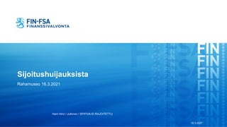 Sijoitushuijauksista
Rahamuseo 16.3.2021
Harri Hirvi / Julkinen / SP/FIVA-EI RAJOITETTU
16.3.2021
 