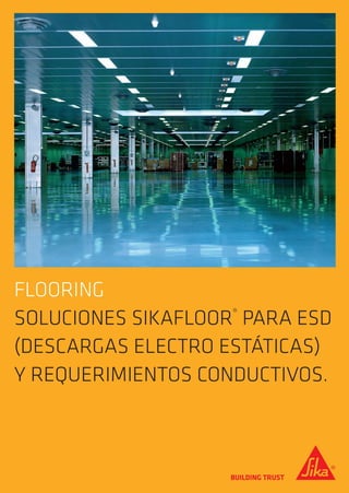 Sikafloor Soluciones SIKAFLOOR para quirófanos y áreas que necesiten pisos con aislamiento anti estático.esd brochure ec