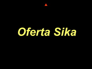 Oferta Sika
 