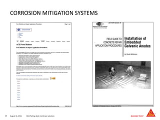 August 16, 201629 SIKA Parking deck membrane solutions
CORROSION MITIGATION SYSTEMS
 