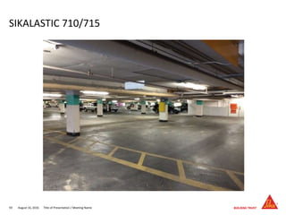 August 16, 201659 Title of Presentation / Meeting Name
SIKALASTIC 710/715
 