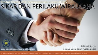 DISUSUN OLEH:
ERVINA YULIA PUSPITASARI,S.KOM
SMK MUHAMMADIYAH SALAMAN
JL. RAYA SALAMAN NO. 52, SALAMAN, MAGELANG TELP. (0293) 335166 EMAIL : EMAIL@SMKMUHSALAMAN.SCH.ID
 