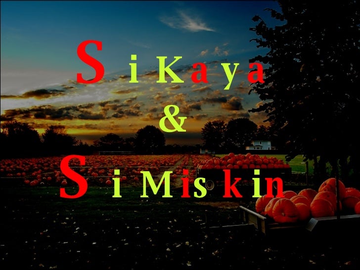 Sikaya Dan Si Miskin