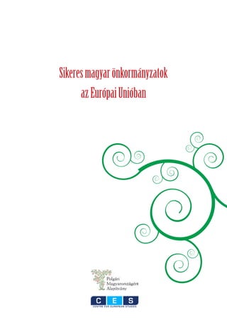 Sikeres magyar önkormányzatok
      az Európai Unióban
 