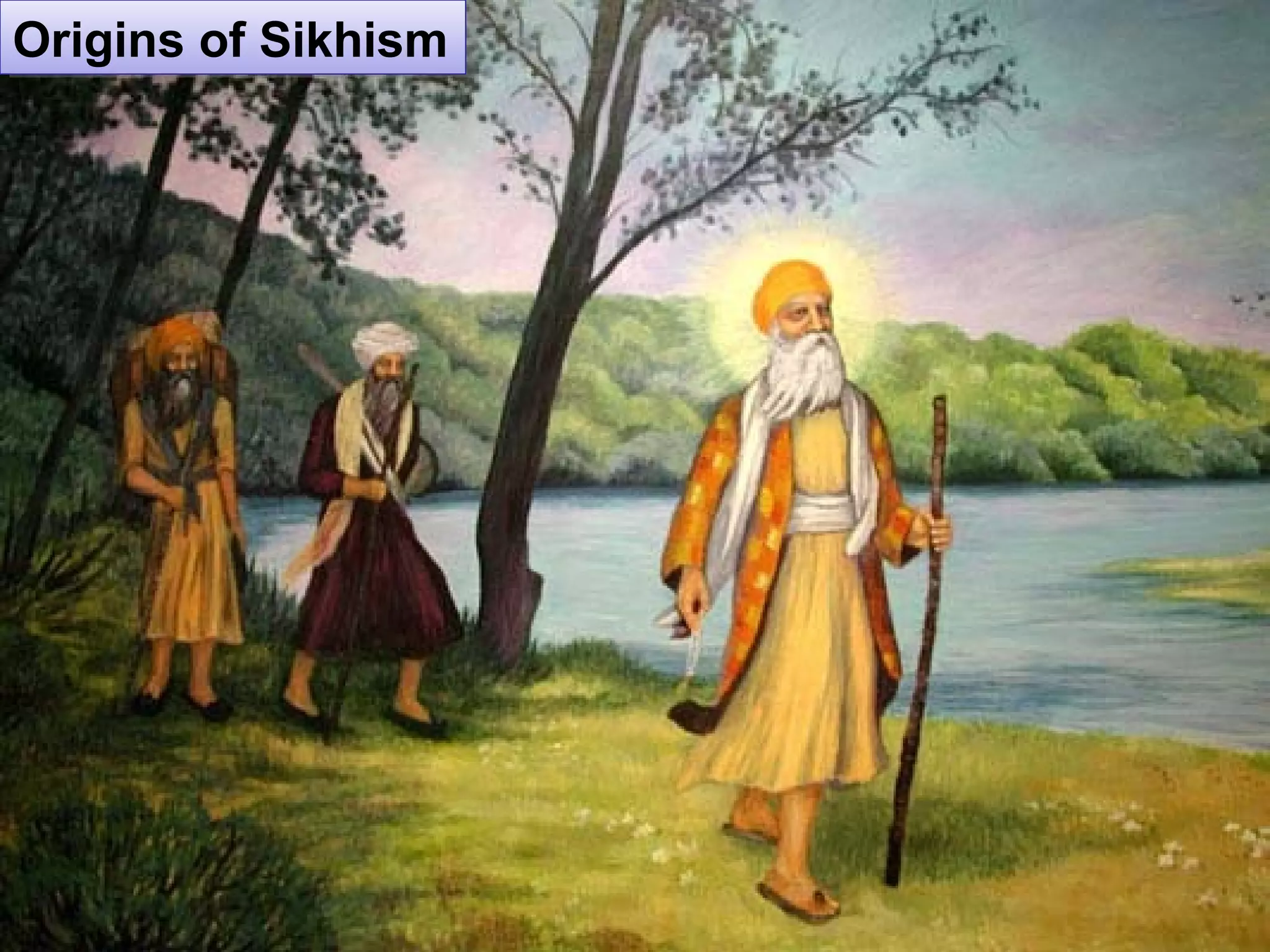 Origins of SikhismOrigins of Sikhism
 