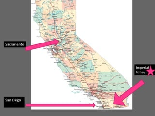 SacramentoImperial ValleySan Diego	