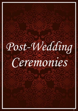 32
Post-Wedding
Ceremonies
 