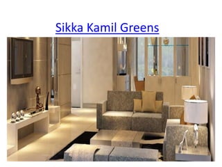 Sikka Kamil Greens
 
