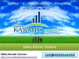 Sikka Karmic Greens
Sikka Karmic Greens:-
http://www.sikkakarmicgreens.net.in/
 