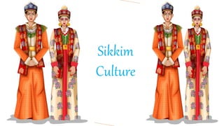 Sikkim
Culture
 
