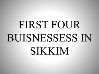 Sikkim buisness