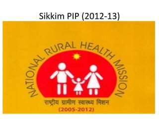 Sikkim PIP (2012-13)
 