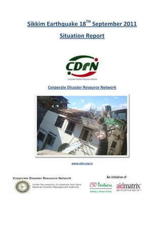 Sikkim Earthquake 18TH September 2011
            Situation Report




      Corporate Disaster Resource Network




                  www.cdrn.org.in
 