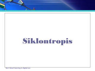 Siklontropis
Seri: Smart learning in digital era
 