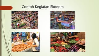Contoh Kegiatan Ekonomi
 