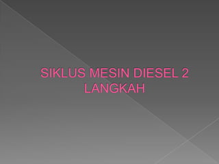 Siklus mesin diesel 2 langkah