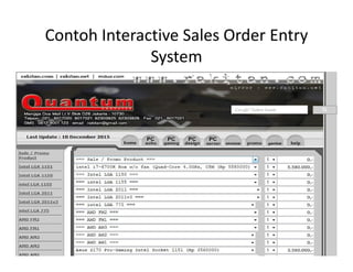 Contoh Interactive Sales Order Entry
System
 