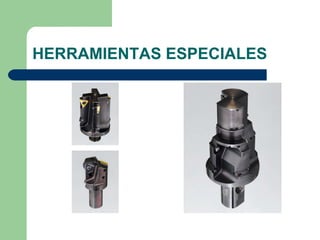 HERRAMIENTAS ESPECIALES 