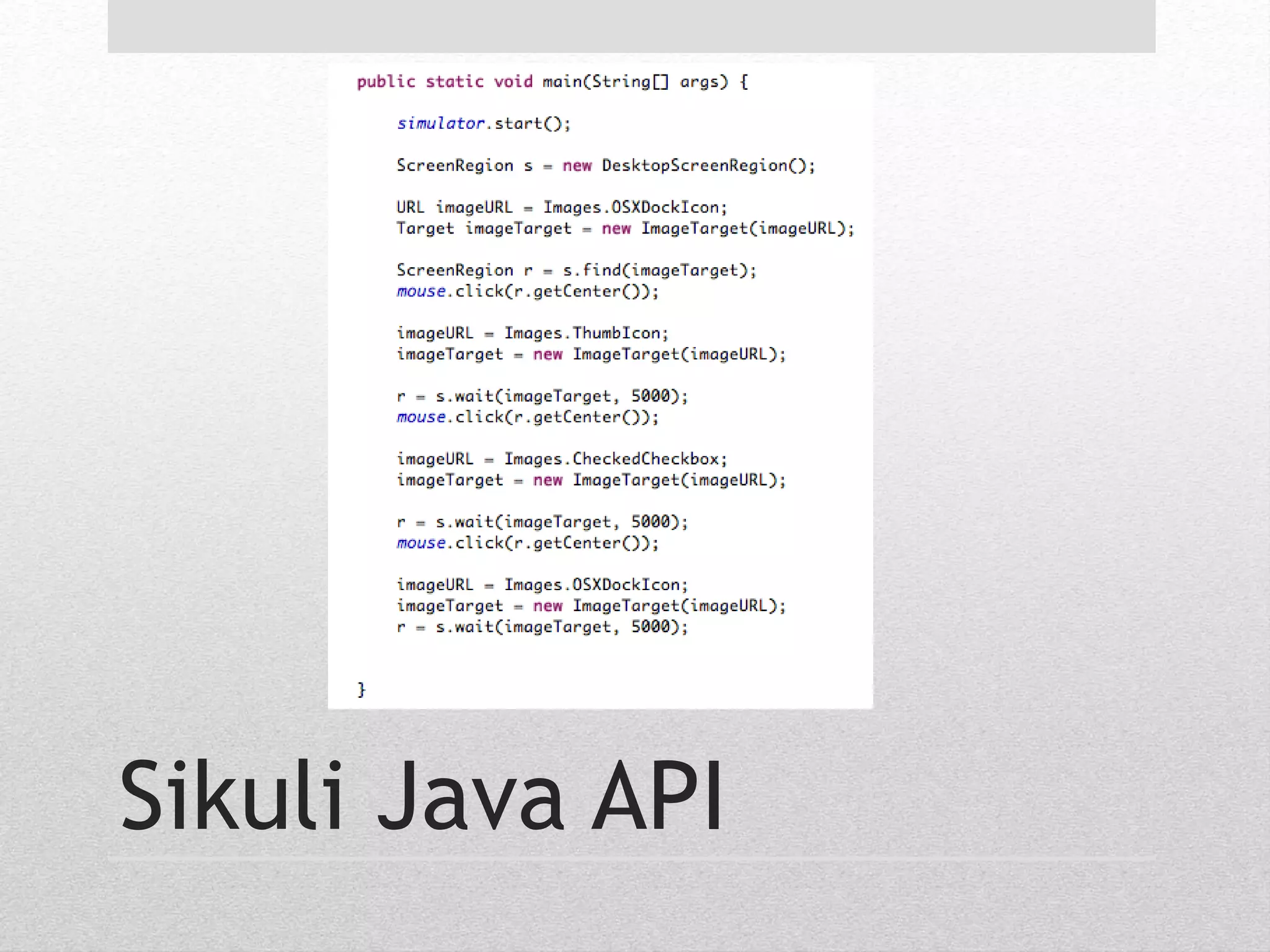 Sikuli Java API 
 