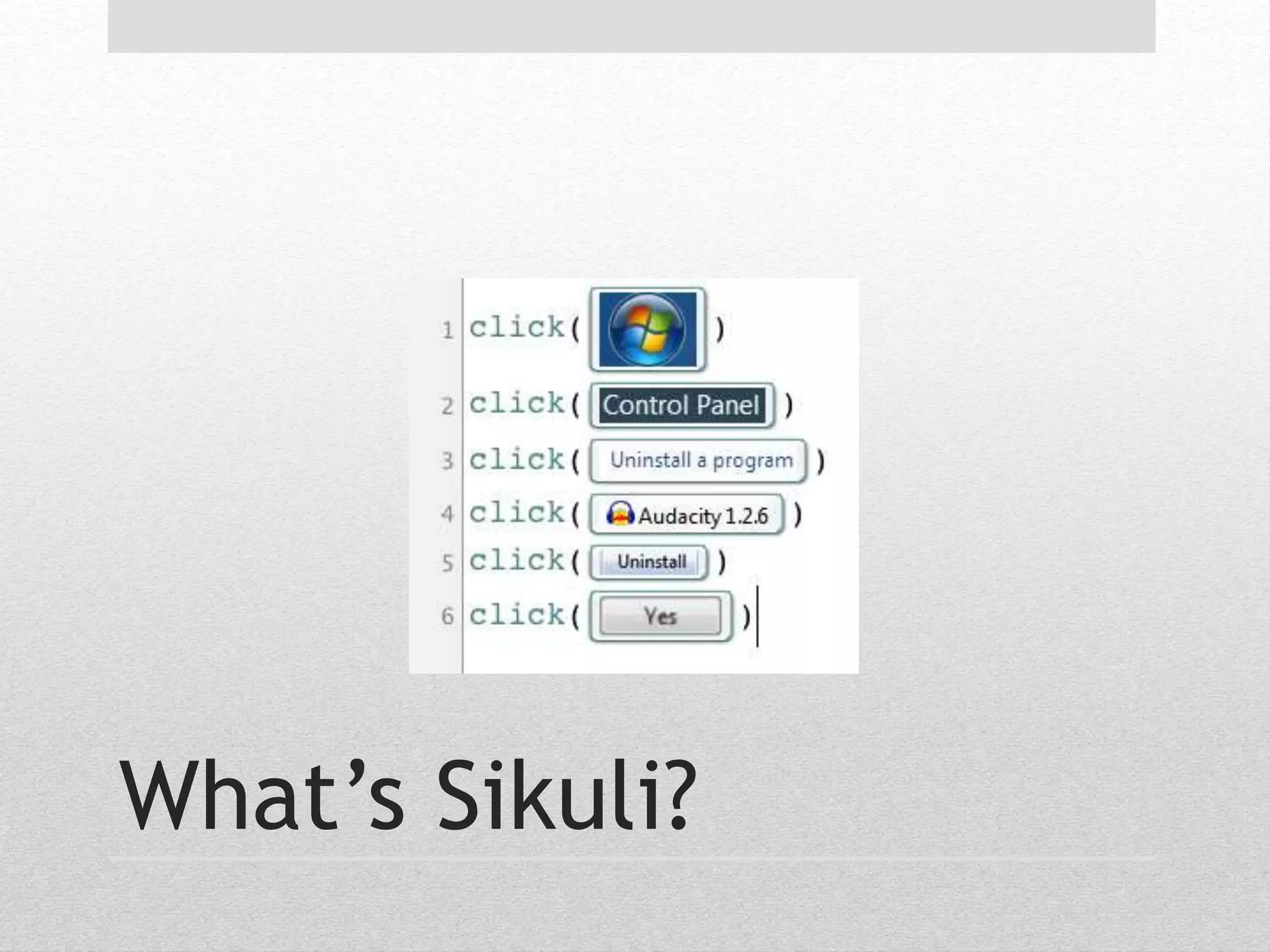 What’s Sikuli? 
 